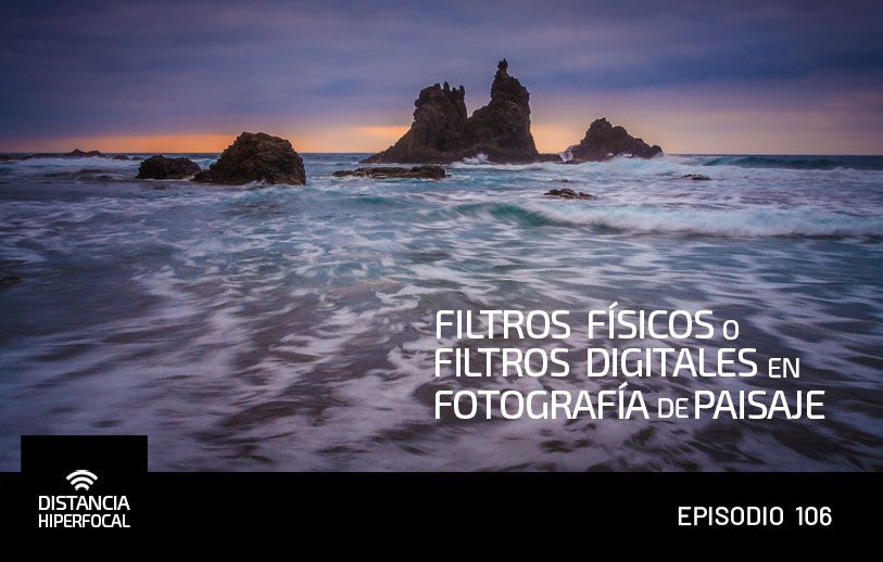 Filtros físicos o filtros digitales en Fotografía de Paisaje
