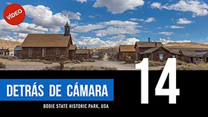 DETRÁS DE CÁMARA [14]: Bodie State Historic Park, USA