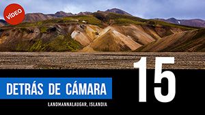 DETRÁS DE CÁMARA [15]: Landmannalaugar, Islandia