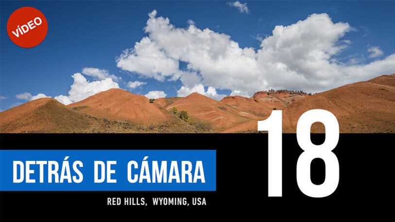 DETRÁS DE CÁMARA [18]: Red Hills, Wyoming, USA