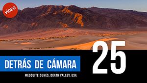 DETRÁS DE CÁMARA [25]: Mesquite Dunes, Death Valley, USA