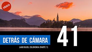 DETRÁS DE CÁMARA [41]: Lago Bled, Eslovenia (parte 1)