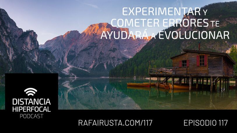DH 117 Experimentar y cometer errores te ayudará a evolucionar