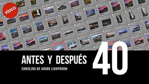 ANTES Y DESPUÉS [40]: Consejos de Adobe Lightroom