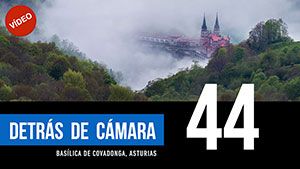 DETRÁS DE CÁMARA [44]: Basílica de Covadonga, Asturias
