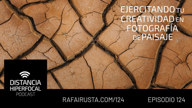 DH 124 Ejercitando tu creatividad en Fotografía de Paisaje DH 124 Ejercitando tu creatividad en Fotografía de Paisaje