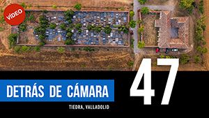 DETRÁS DE CÁMARA [47]: Tiedra, Valladolid