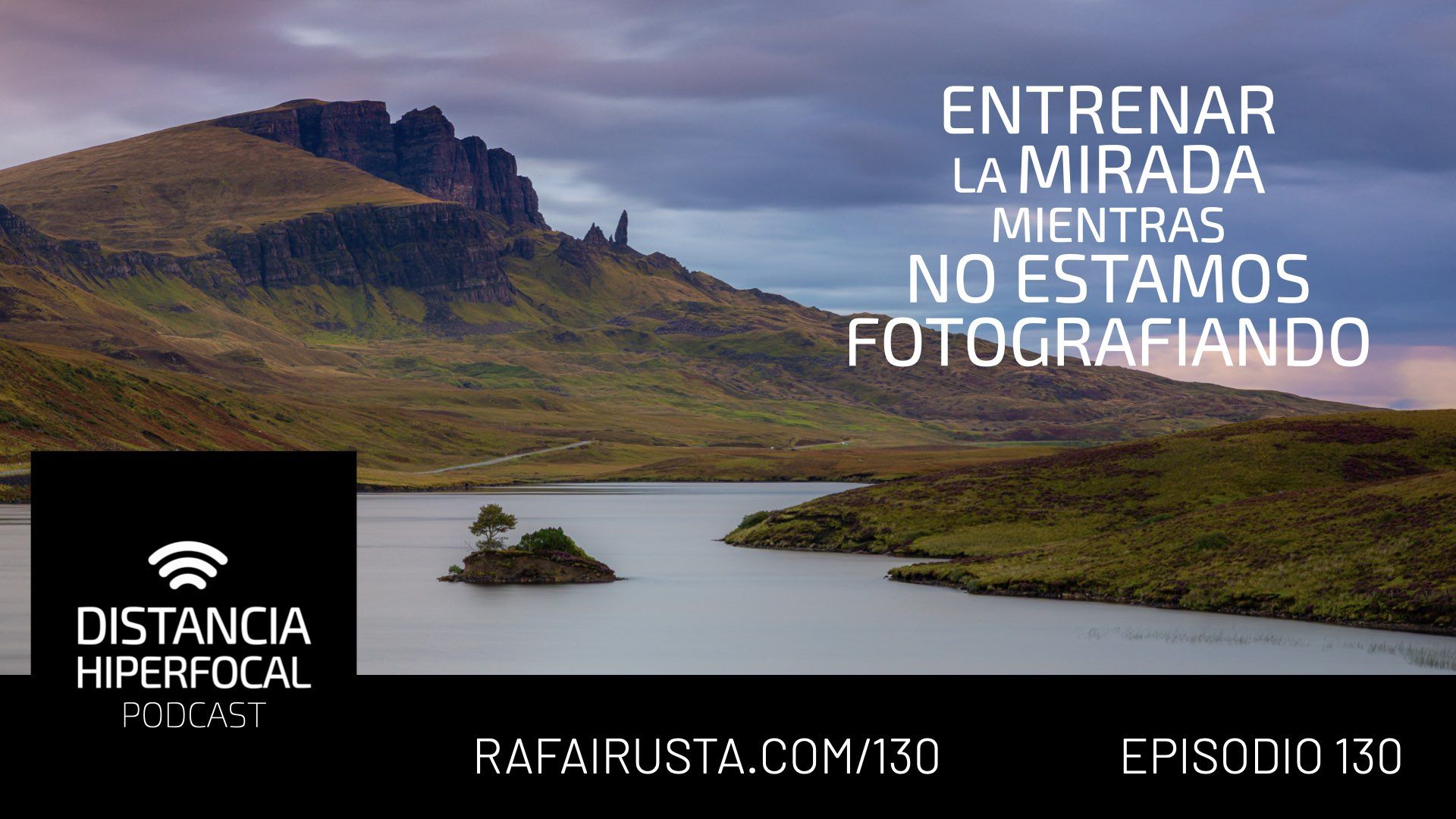 DH 130 Entrenar la mirada mientras no estamos fotografiando