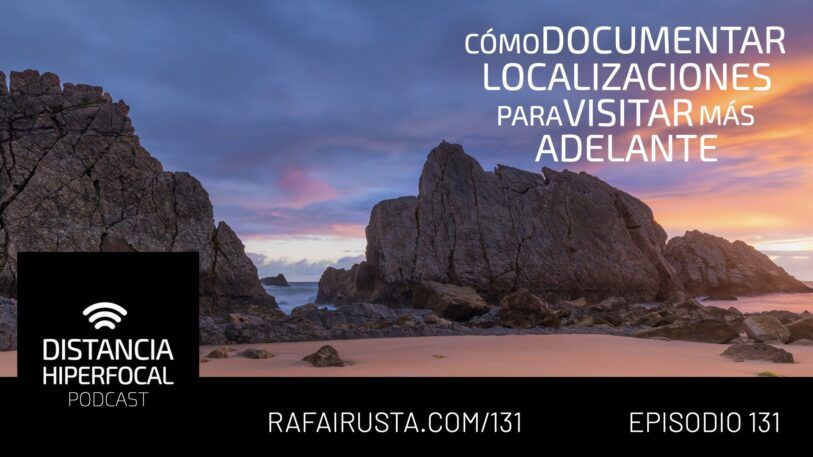 DH 131 Cómo documentar localizaciones para visitar más adelante