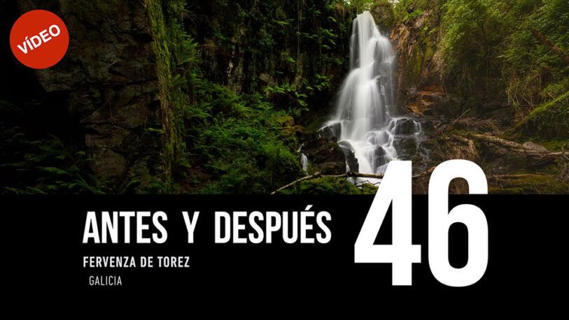 ANTES Y DESPUÉS [46]: Fervenza de Torez, Galicia