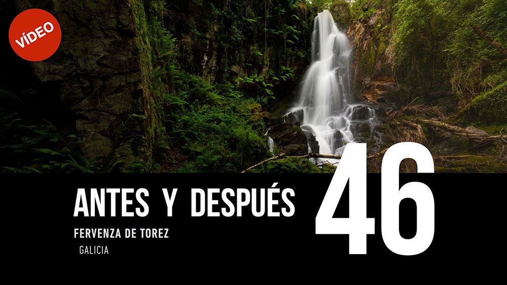 ANTES Y DESPUÉS [46]: Fervenza de Torez, Galicia